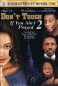 Постер фильма «Don't Touch If You Ain't Prayed 2»