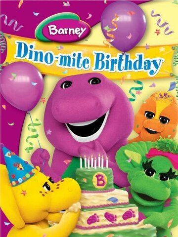 Постер фильма «Barney's Dino-Mite Birthday!»