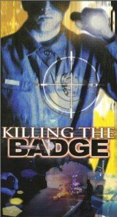 Постер фильма «Killing the Badge»
