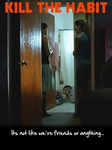 Постер фильма «Kill the Habit»