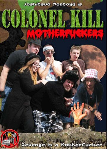 Постер фильма «Colonel Kill Motherfuckers»