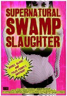 Постер фильма «Supernatural Swamp Slaughter»