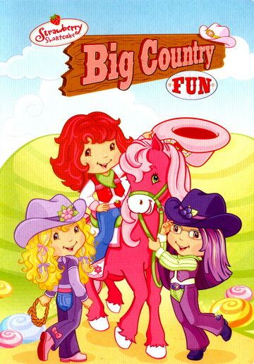 Постер фильма «Strawberry Shortcake: Big Country Fun»