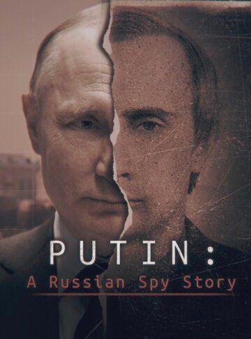 Постер фильма «Putin: A Russian Spy Story»