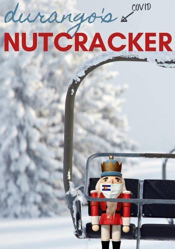 Постер фильма «Durango Covid Nutcracker»