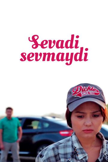Постер фильма «Sevadi sevmaydi»