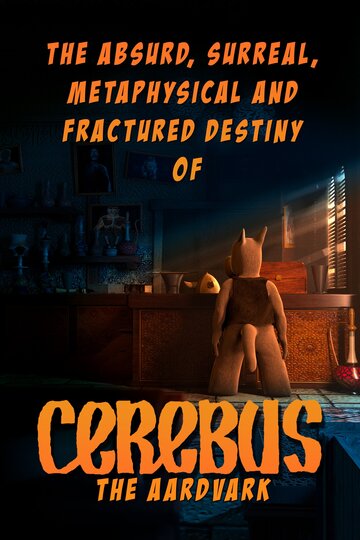 Постер фильма «Нелепая, сюрреалистическая, метафизическая и беспорядочная судьба трубкозуба Цереба»