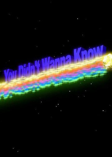 Постер фильма «You Didn't Want to Know»