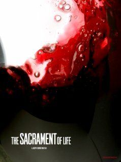 Постер фильма «The Sacrament of Life»