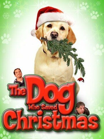 Постер фильма «The Dog Who Saved Christmas»