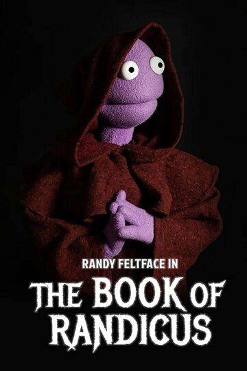 Постер фильма «Randy Feltface: The Book of Randicus»