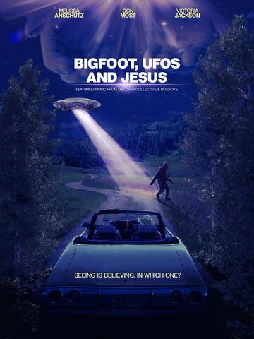Постер фильма «Bigfoot, UFOs and Jesus»