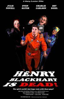 Постер фильма «Henry Blackhart Is Dead!»