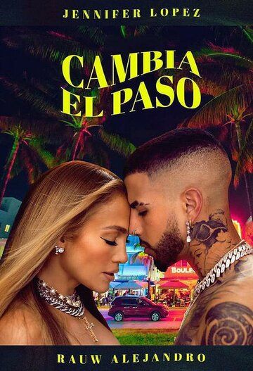 Постер фильма «Jennifer Lopez & Rauw Alejandro: Cambia el paso»