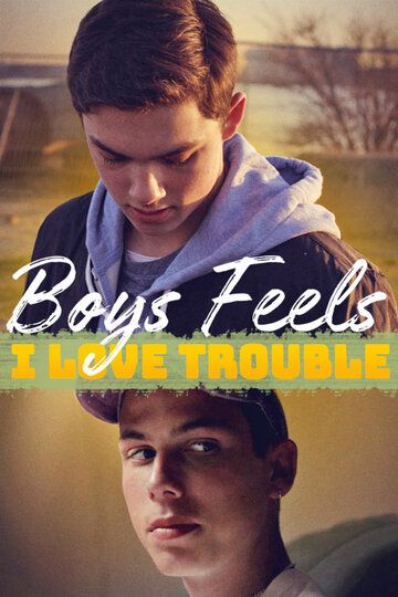 Постер фильма «Boys Feels: I Love Trouble»