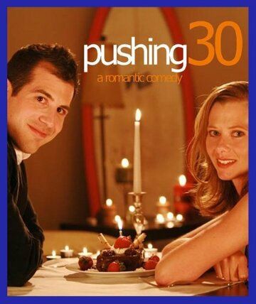 Постер фильма «Pushing Thirty»