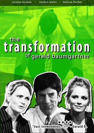 Постер фильма «Transformation of Gerald Baumgartner»