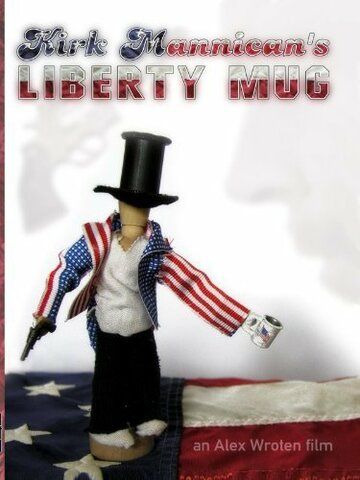 Постер фильма «Kirk Mannican's Liberty Mug»