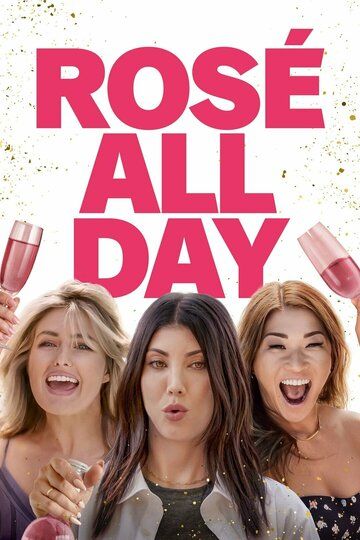 Постер фильма «Rosé All Day»