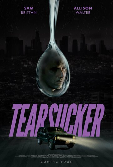 Постер фильма «Tearsucker»