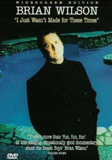 Постер фильма «Brian Wilson: I Just Wasn't Made for These Times»