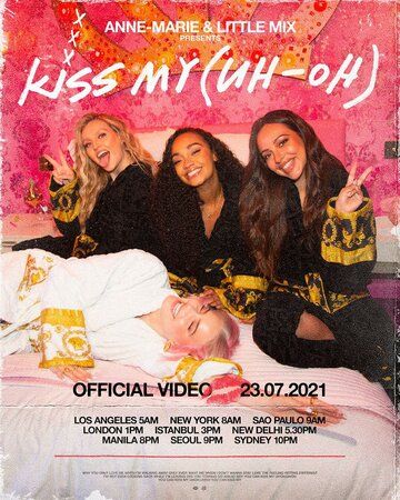 Anne-Marie & Little Mix: Kiss My (Uh Oh)