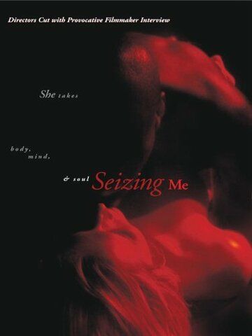 Постер фильма «Seizing Me»