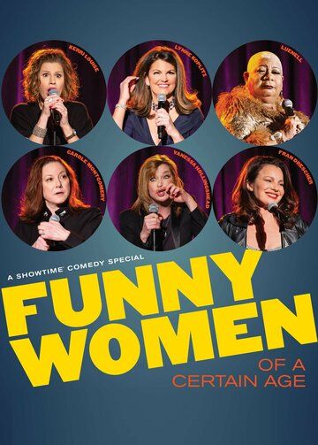 Постер фильма «Funny Women of a Certain Age»