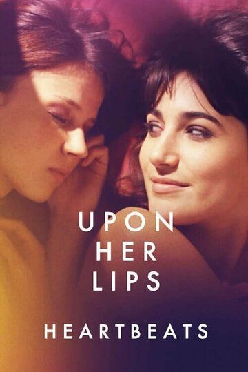 Постер фильма «Upon Her Lips: Heartbeats»