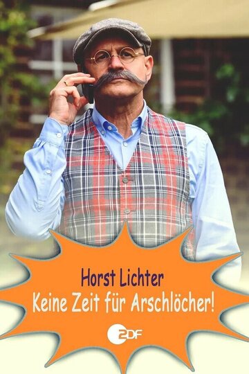 Постер фильма «Horst Lichter - Keine Zeit für Arschlöcher»