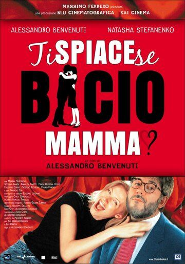 Постер фильма «Не возражаешь, если я поцелую маму?»