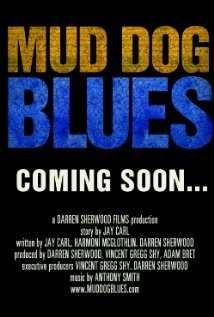 Постер фильма «Mud Dog Blues»