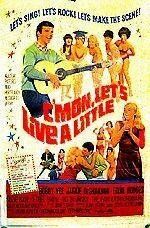 Постер фильма «C'mon, Let's Live a Little»