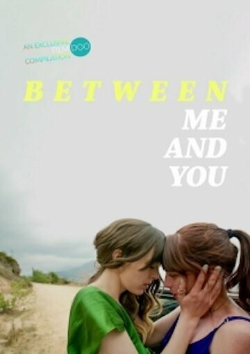 Постер фильма «Between Me and You»