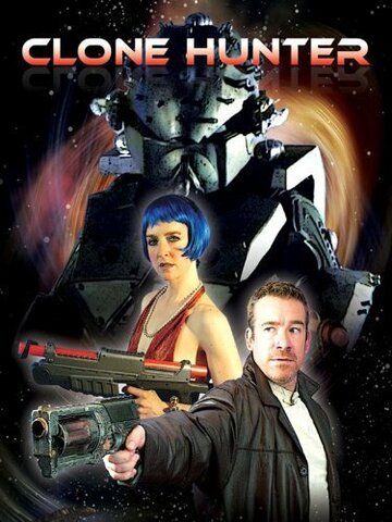 Постер фильма «Clonehunter»