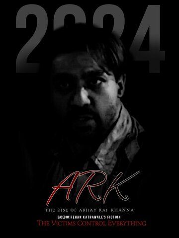 Постер фильма «ARK: The Rise of Abhay Raj Khanna»