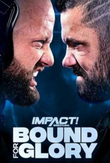 Постер фильма «Impact Wrestling: Bound for Glory»