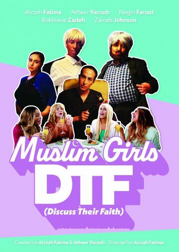 Постер фильма «Muslim Girls DTF: Discuss Their Faith»