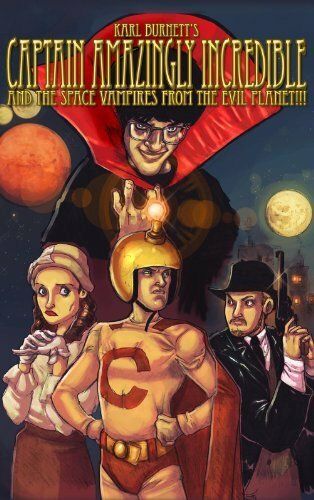 Постер фильма «Captain Amazingly Incredible and the Space Vampires from the Evil Planet!!!»