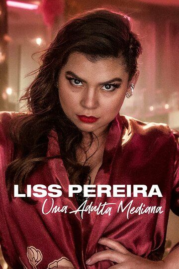 Постер фильма «Liss Pereira: Adulto Promedio»