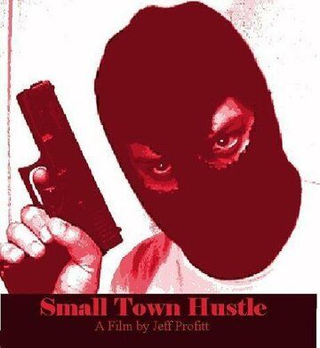Постер фильма «Small Town Hustle»