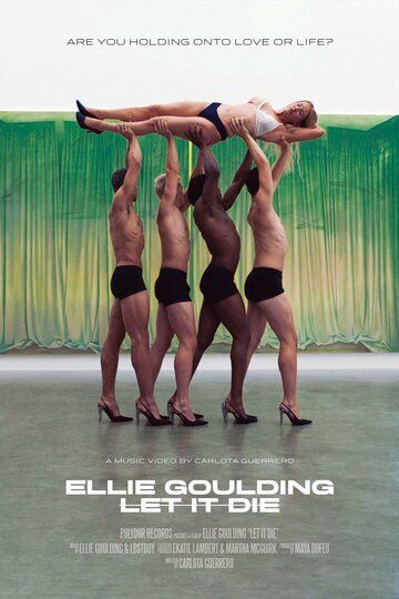 Постер фильма «Ellie Goulding: Let It Die»