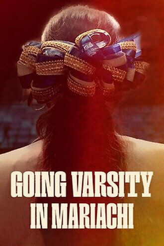 Постер фильма «Going Varsity in Mariachi»