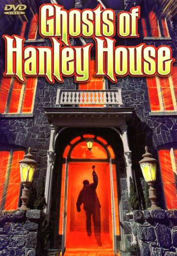 Постер фильма «Ghosts of Hanley House»