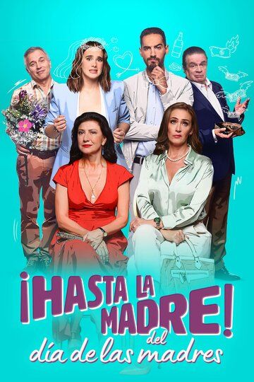 Постер фильма «¡Hasta la madre! Del día de las madres»
