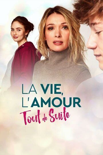 Постер фильма «La vie, l'amour, tout de suite»
