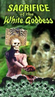 Постер фильма «Sacrifice of the White Goddess»