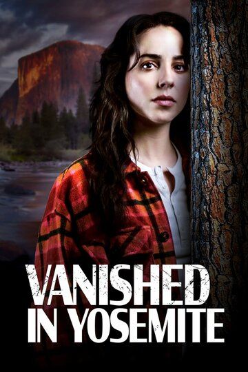 Постер фильма «Vanished in Yosemite»