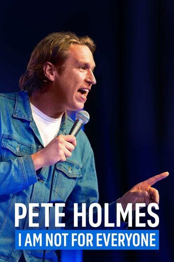 Постер фильма «Pete Holmes: I Am Not for Everyone»