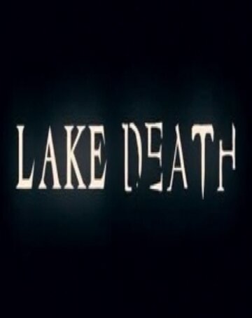 Постер фильма «Lake Death»